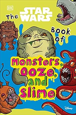 Bild des Verkufers fr The Star Wars Book of Monsters, Ooze and Slime: Be Disgusted by Weird and Wonderful Star Wars Facts! by Cook, Katie [Paperback ] zum Verkauf von booksXpress