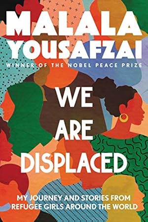 Immagine del venditore per We Are Displaced: My Journey and Stories from Refugee Girls Around the World by Yousafzai, Malala [Paperback ] venduto da booksXpress