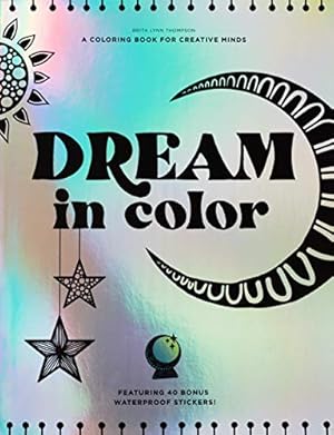 Bild des Verkufers fr Dream in Color: An Inspirational Coloring Book with Sticker Sheets by Thompson, Brita Lynn [Paperback ] zum Verkauf von booksXpress