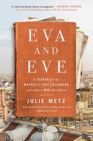 Seller image for Eva and Eve: A Search for My Mother's Lost Childhood and What a War Left Behind by Metz, Julie [Hardcover ] for sale by booksXpress