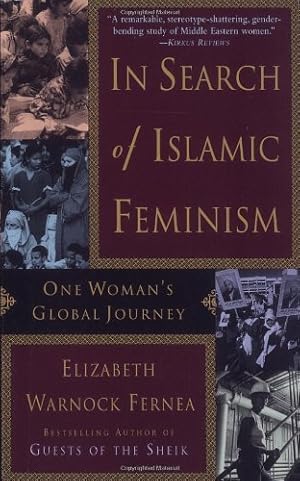Seller image for In Search of Islamic Feminism: One Woman's Global Journey by Fernea, Elizabeth Warnock [Paperback ] for sale by booksXpress