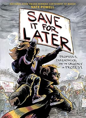 Seller image for Save It for Later: Promises, Parenthood, and the Urgency of Protest by Powell, Nate [Hardcover ] for sale by booksXpress