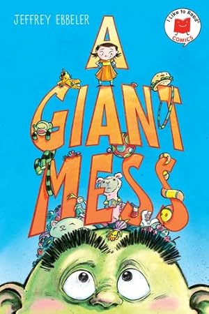 Seller image for A Giant Mess (I Like to Read Comics) by Ebbeler, Jeff [Hardcover ] for sale by booksXpress