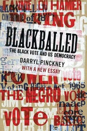 Immagine del venditore per Blackballed: The Black Vote and US Democracy: With a New Essay by Pinckney, Darryl [Paperback ] venduto da booksXpress