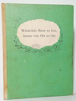 Seller image for Wasserlein Fliesst So Fort, Immer Von Ort Zu Ort for sale by E. M. Maurice Books, ABAA