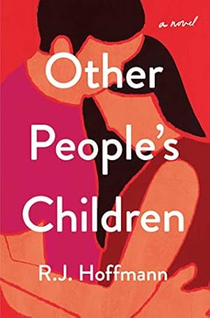 Seller image for Other People's Children: A Novel by Hoffmann, R.J. [Hardcover ] for sale by booksXpress