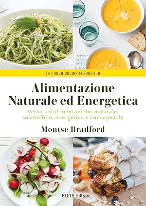 Seller image for Alimentazione naturale e energetica. Verso un'alimentazione naturale, sostenibile, energetica e consapevole for sale by Libro Co. Italia Srl