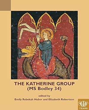 Imagen del vendedor de The Katherine Group (Bodley MS 34) (Middle English Texts) by Huber, Emily Rebekah [Paperback ] a la venta por booksXpress