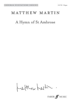 Imagen del vendedor de A Hymn of St Ambrose (Mixed Voice Choir and Organ) [Choral Signature Series] [No Binding ] a la venta por booksXpress