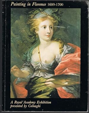 Imagen del vendedor de Painting in Florence 1600-1700: A Royal Academy Exhibition Presented By Colnaghi a la venta por Jenny Wren Books