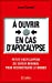 Seller image for à ouvrir en cas d'apocalypse [FRENCH LANGUAGE - Soft Cover ] for sale by booksXpress