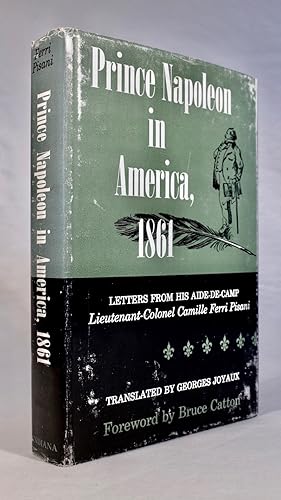 Seller image for Prince Napoleon in America, 1861: Letters from His Aide-de-Camp [Civil War Centennial Series] for sale by Champlain Valley Books LLC