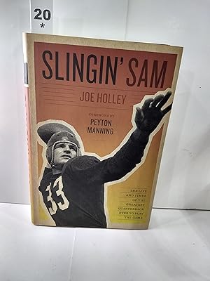 Slingin' Sam : the Life and Times of the Greatest Quarterback Ever to Play the Game