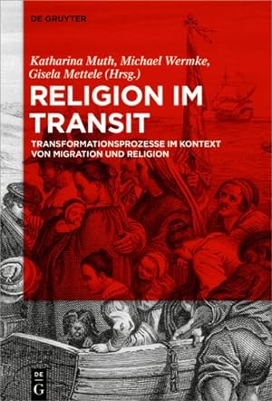 Immagine del venditore per Religion Im Transit : Transformationsprozesse Im Kontext Von Migration Und Religion -Language: german venduto da GreatBookPrices