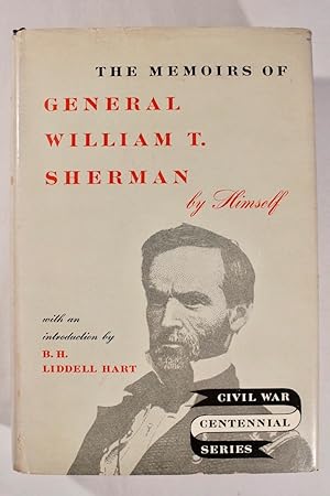 The Memoirs of General William T. Sherman, by Himself [Civil War Centennial Series]