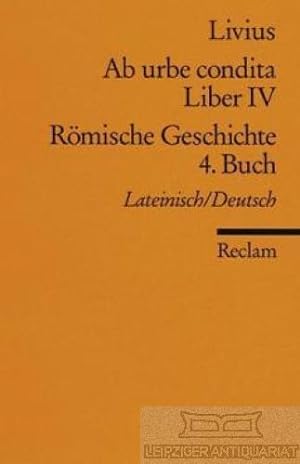 Bild des Verkufers fr Rmische Geschichte 4. Buch / Ab urbe condita Liber IV Lateinisch / Deutsch zum Verkauf von Leipziger Antiquariat