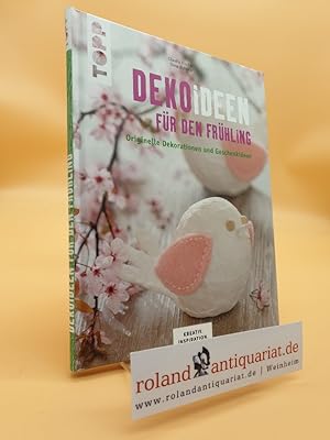 Dekoideen für den Frühling : originelle Dekorationen und Geschenkideen / Claudia Fischer, Ilona B...
