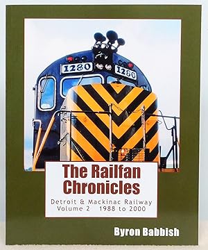 Bild des Verkufers fr The Railfan Chronicles, Detroit & Mackinac Railway, Volume 2, 1988 to 2000: Including Central Michigan Railway and Lakes States Railway zum Verkauf von Argyl Houser, Bookseller