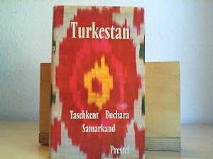 Turkestan : Taschkent, Buchara, Samarkand; Reisen zu d. Kulturstätten Mittelasiens. [Dt. von Pete...