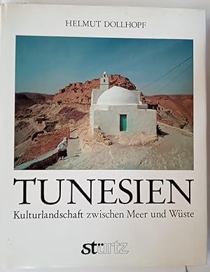 Tunesien. Kulturlandschaft zwischen Meer und Wüste