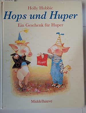 Hops und Huper, Ein Geschenk für Huper