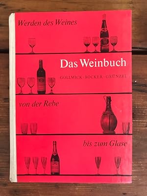 Image du vendeur pour Das Weinbuch: Werden des Weines von der Rebe bis zum Glase mis en vente par Antiquariat Liber Antiqua