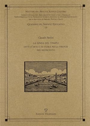 Image du vendeur pour La linea del tempo. Fatti d'arte e di storia nella Firenze del Novecento. mis en vente par FIRENZELIBRI SRL