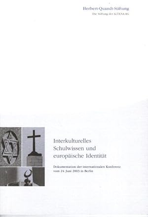 Seller image for Interkulturelles Schulwissen und europische Identitt : Dokumentation der internationalen Konferenz vom 24. Juni 2003 in Berlin. for sale by nika-books, art & crafts GbR