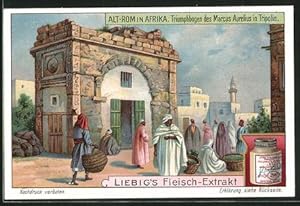 Bild des Verkufers fr Sammelbild Liebig, Alt-Rom in Afrika, Triumphbogen des Marcus Aurelius in Tripolis zum Verkauf von Bartko-Reher
