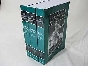 THE CAMBRIDGE HISTORY OF AMERICAN THEATRE: 3 Volume Set Volume I: Beginnings to 1870; Volume II 1...