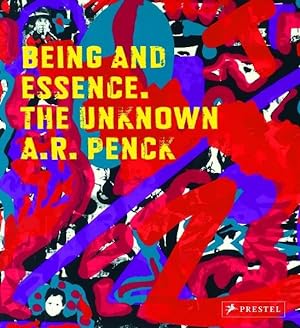 Seller image for Being and Essence - The Unknown A.R. Penck for sale by primatexxt Buchversand