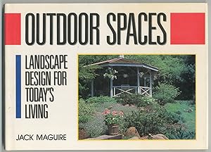Seller image for Outdoor Spaces: Landscape Design for Today's Living for sale by Between the Covers-Rare Books, Inc. ABAA