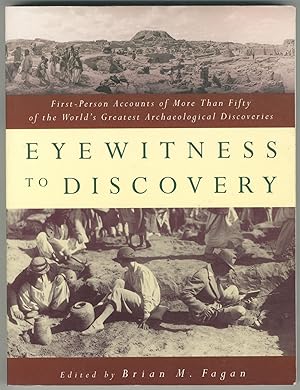 Image du vendeur pour Eyewitness to Discovery: First-Person Accounts of More Than Fifty of the World's Greatest Archaeological Discoveries mis en vente par Between the Covers-Rare Books, Inc. ABAA