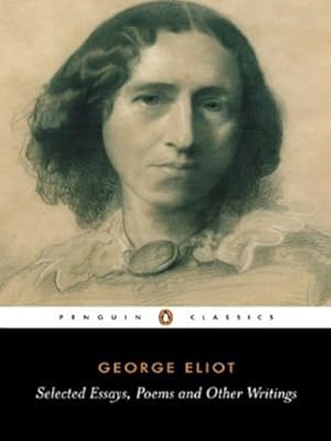 Seller image for Selected Essays, Poems, and Other Writings (Penguin Classics) by George Eliot [Paperback ] for sale by booksXpress