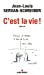 Bild des Verkufers fr C'est la vie ! [FRENCH LANGUAGE - Soft Cover ] zum Verkauf von booksXpress