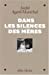 Bild des Verkufers fr Dans Les Silences Des Meres (Essais) (French Edition) [FRENCH LANGUAGE] Paperback zum Verkauf von booksXpress