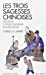 Bild des Verkufers fr les trois sagesses chinoises -ed. 2012- [FRENCH LANGUAGE - Soft Cover ] zum Verkauf von booksXpress