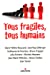 Imagen del vendedor de tous fragiles, tous humains [FRENCH LANGUAGE - Soft Cover ] a la venta por booksXpress