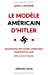 Image du vendeur pour Le modèle américain d'Hitler : Comment les lois raciales américaines inspièrent les nazis [FRENCH LANGUAGE - Soft Cover ] mis en vente par booksXpress