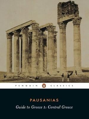 Seller image for Guide to Greece, Vol. 1: Central Greece by Pausanias [Paperback ] for sale by booksXpress