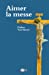 Imagen del vendedor de aimer la messe [FRENCH LANGUAGE - Soft Cover ] a la venta por booksXpress