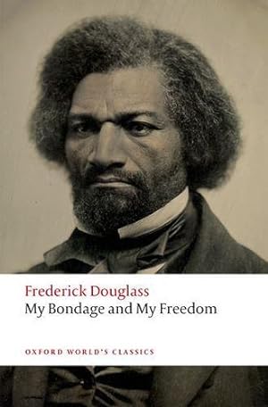 Immagine del venditore per My Bondage and My Freedom (Oxford World's Classics) by Douglass, Frederick [Paperback ] venduto da booksXpress