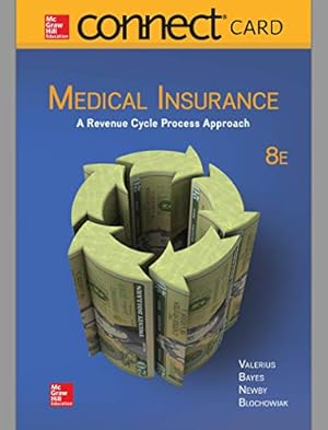 Imagen del vendedor de Connect Access Card for Medical Insurance: A Revenue Cycle Process Approach by Valerius MPH RHIA, Joanne, Bayes BA MEd, Nenna L, Newby CPC, Cynthia, Seggern, Janet I.B. [Unknown Binding ] a la venta por booksXpress