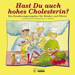 Seller image for Hast du auch hohes Cholesterin? Ein Ernhrungsratgeber fr Kinder und Eltern. for sale by Antiquariat Thomas Haker GmbH & Co. KG