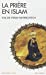 Immagine del venditore per Priere En Islam (La) (Collections Spiritualites) (French Edition) [FRENCH LANGUAGE - Soft Cover ] venduto da booksXpress