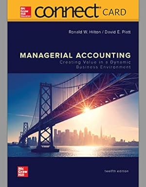 Seller image for Connect Access Card for Managerial Accounting: Creating Value in a Dynamic Business Environment by Hilton Proffesor Prof, Ronald W, Platt, David [Unknown Binding ] for sale by booksXpress
