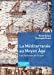 Bild des Verkufers fr LA MEDITERRANEE AU MOYEN AGE [FRENCH LANGUAGE - Soft Cover ] zum Verkauf von booksXpress