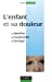 Bild des Verkufers fr L'enfant et sa douleur (French Edition) [FRENCH LANGUAGE - Soft Cover ] zum Verkauf von booksXpress
