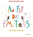 Seller image for Au fil des émotions: Dis ce que tu ressens [FRENCH LANGUAGE - Hardcover ] for sale by booksXpress