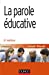 Bild des Verkufers fr La parole éducative - 2e éd. [FRENCH LANGUAGE - Soft Cover ] zum Verkauf von booksXpress